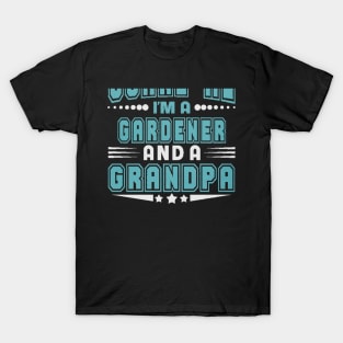 GARDENER JOB AND GRANDPA SHIRTS T-Shirt